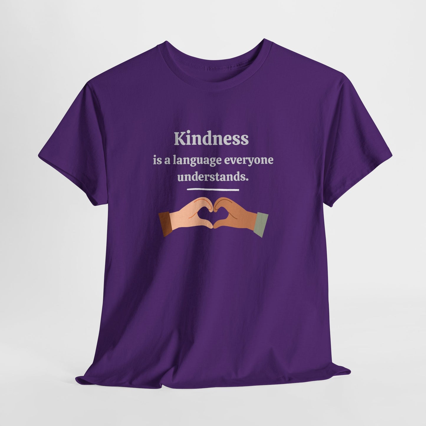 Kindness Is a Language Everyone Understands – Gildan 5000 Unisex Heavy Cotton T-Shirt