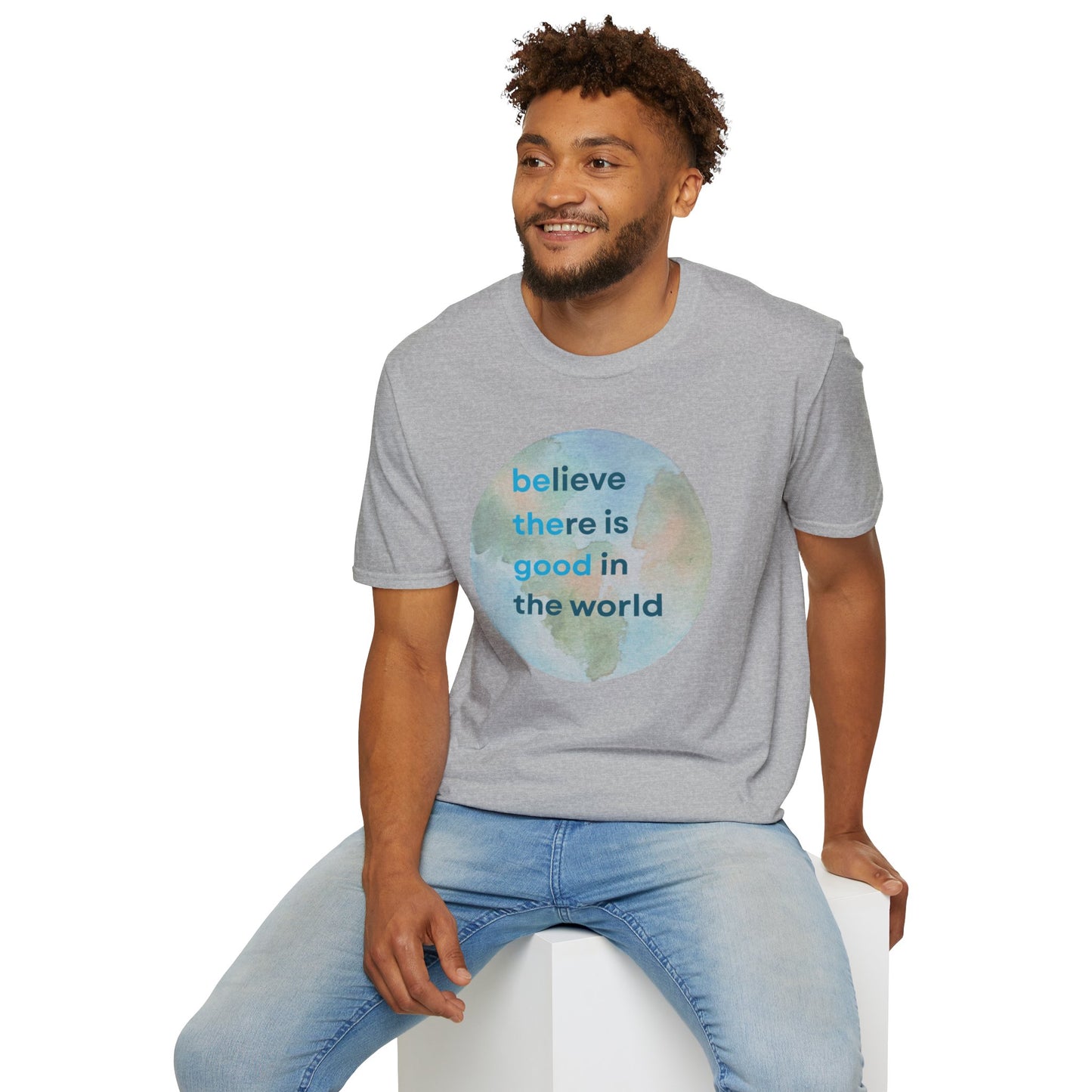 Believe There Is Good in the World – Unisex Softstyle Tee