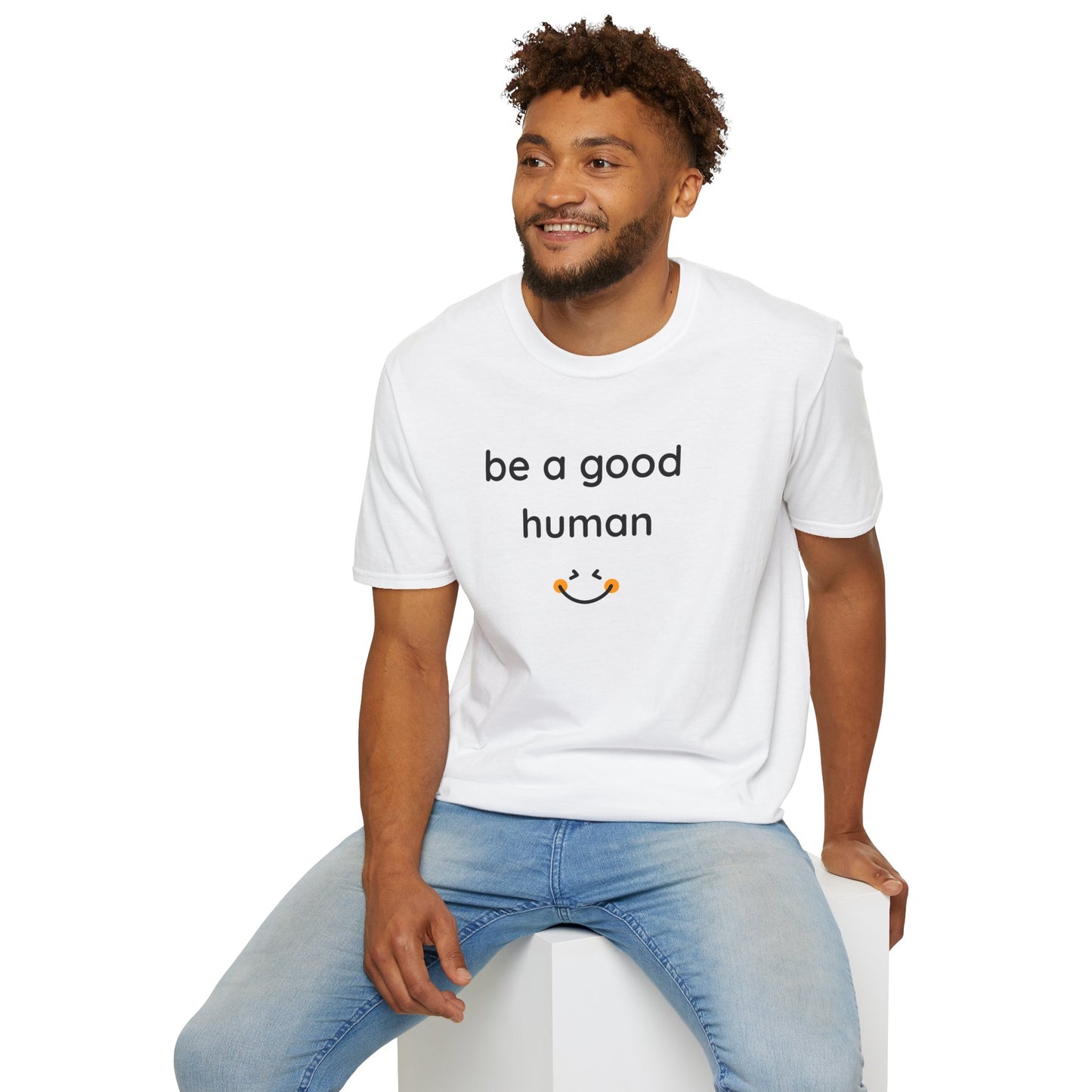 Be a Good Human — Unisex Softstyle T-Shirt