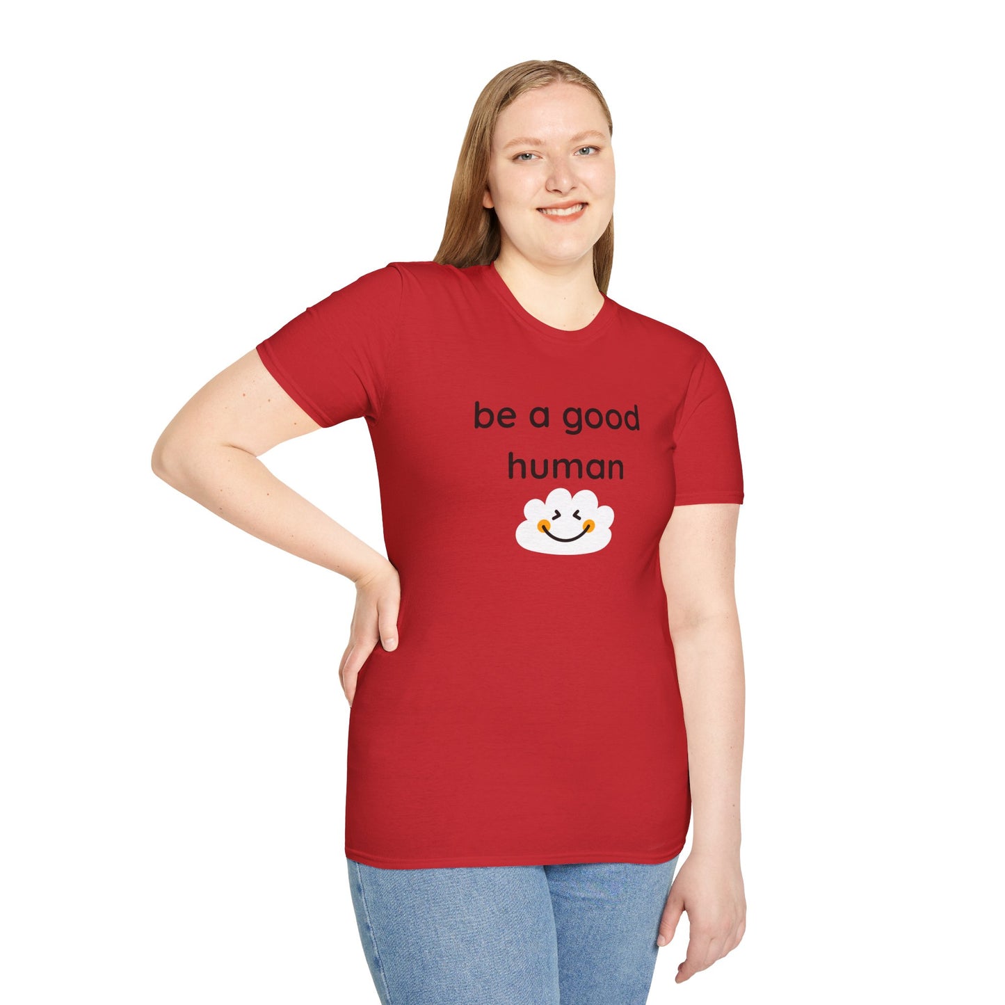 Be a Good Human — Unisex Softstyle T-Shirt
