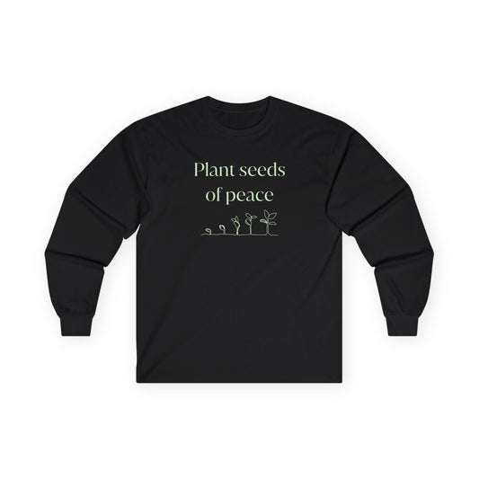 Plant Seeds of Peace Long Sleeve Tee, Unisex Comfort Shirt, Gift for Garden Lovers, Cozy Everyday Wear, Environmental Awareness Apparel