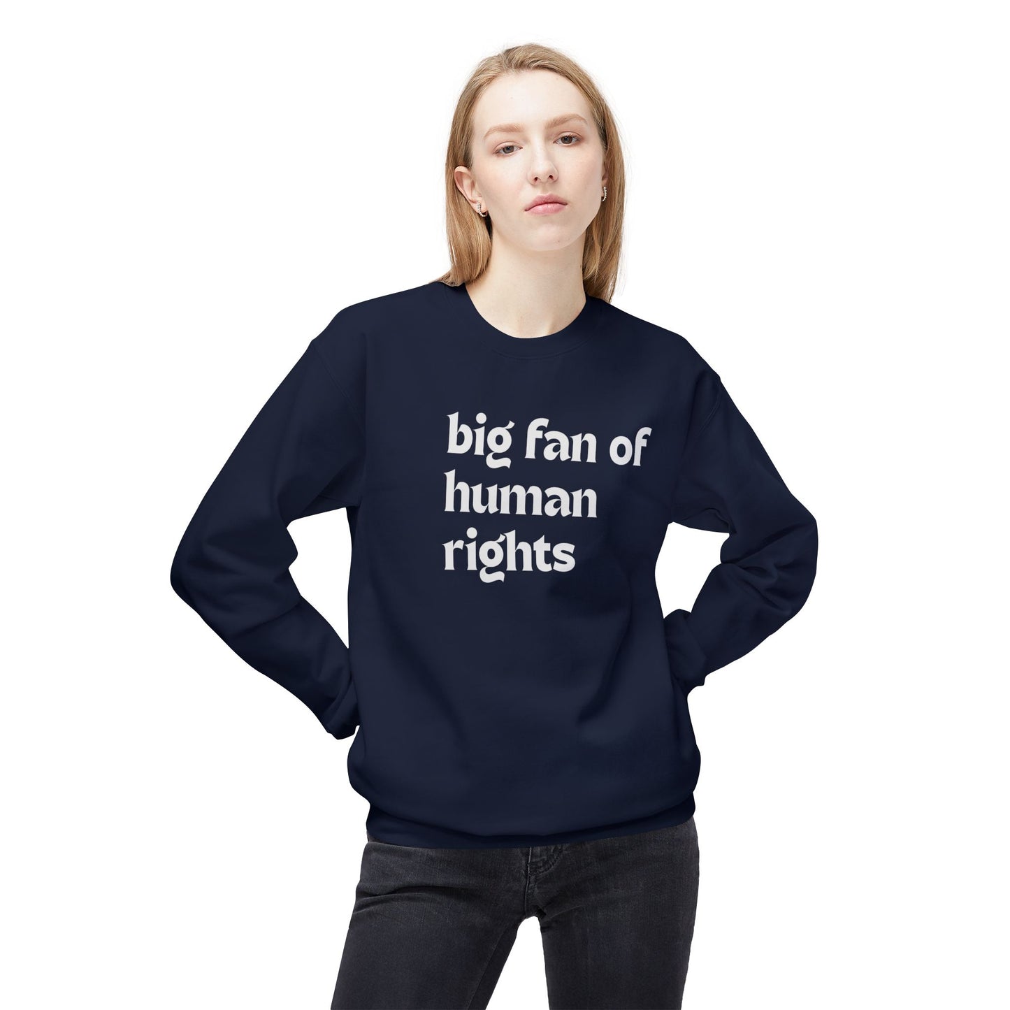 Unisex Fleece Crewneck Sweatshirt - Big Fan of Human Rights, Social Justice Apparel, Statement Wear, Gift for Activists, Cozy Casual Sweater