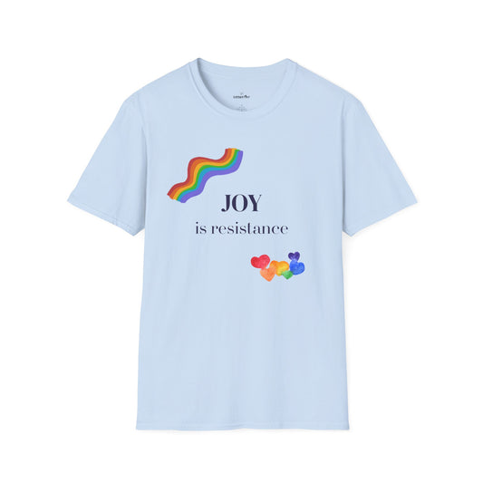 Joy Is Resistance - Unisex T-Shirt