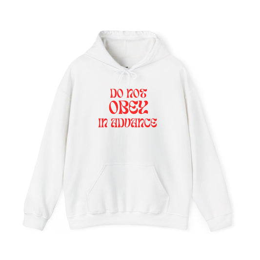 Do Not Obey in Advance - Unisex Hoodie