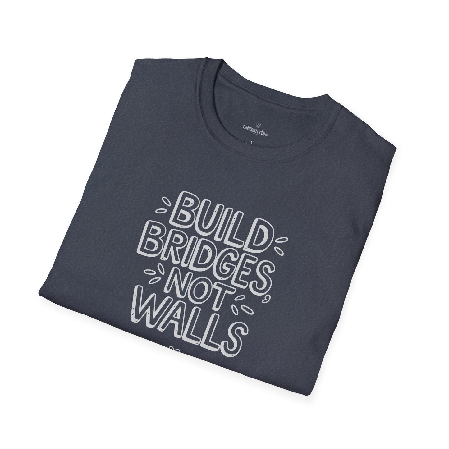 Build Bridges, Not Walls – Unisex Softstyle Tee