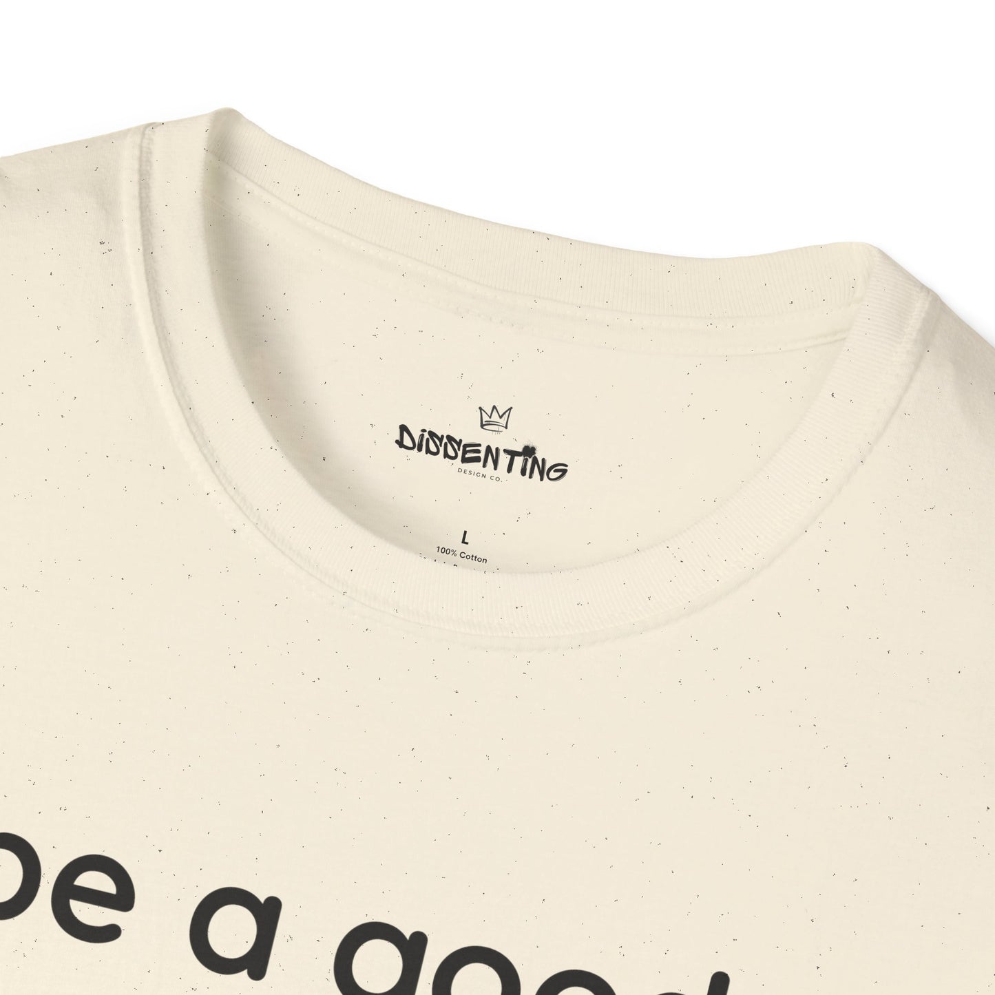 Be a Good Human — Unisex Softstyle T-Shirt