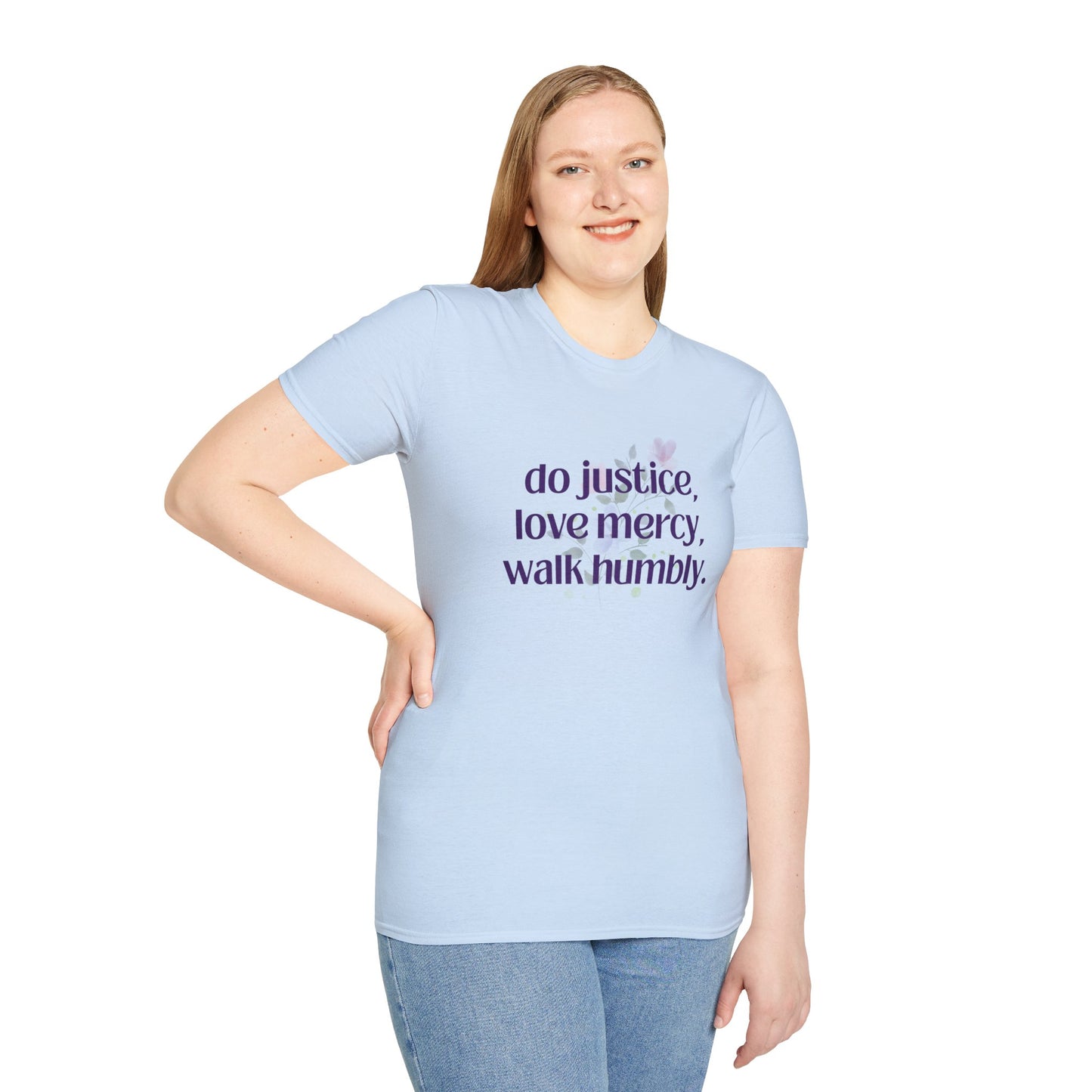 Do Justice - Love Mercy - Walk Humbly - Unisex T-Shirt
