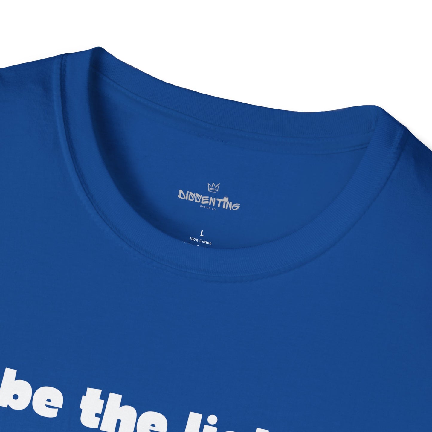 Be The Light - Unisex T-Shirt