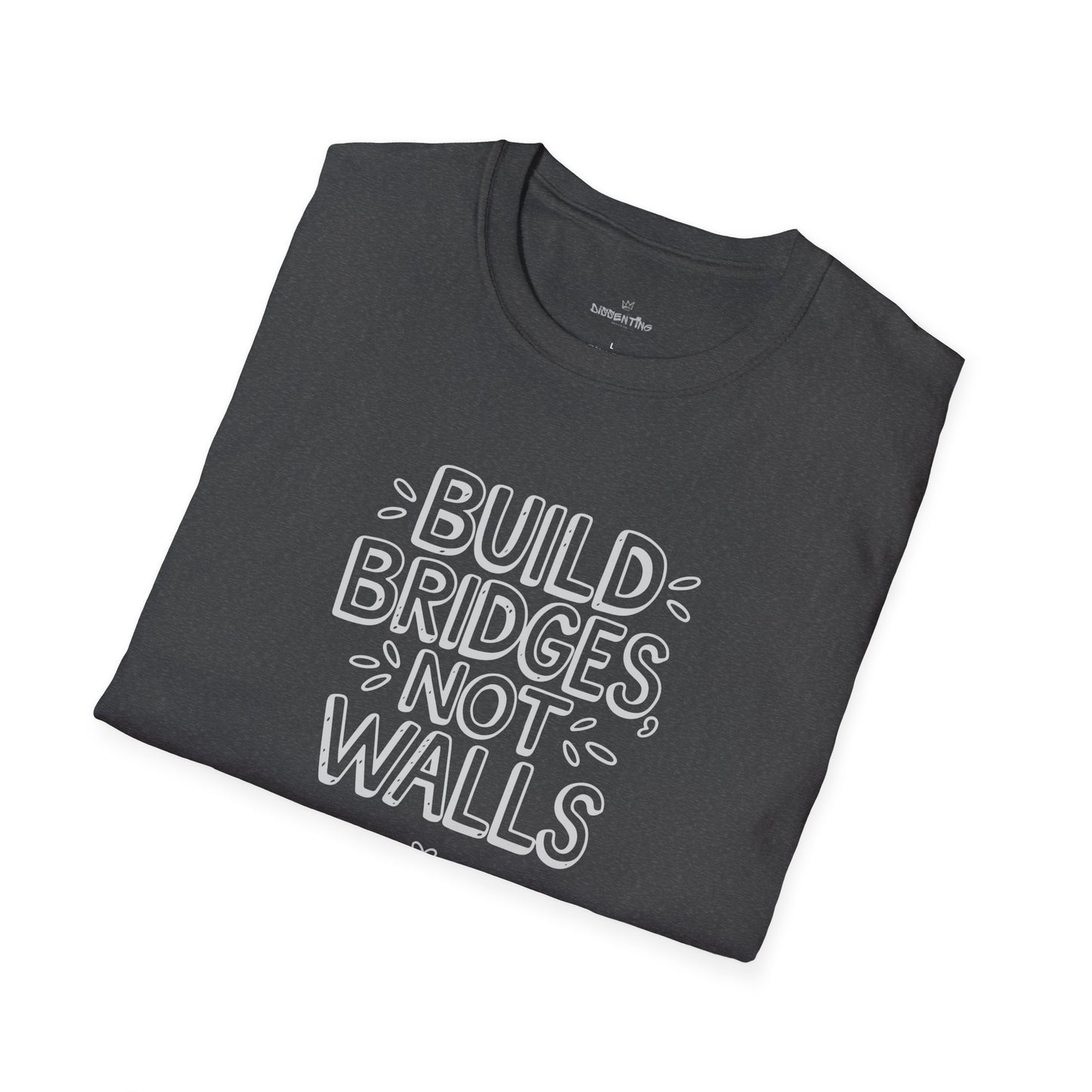 Build Bridges, Not Walls – Unisex Softstyle Tee