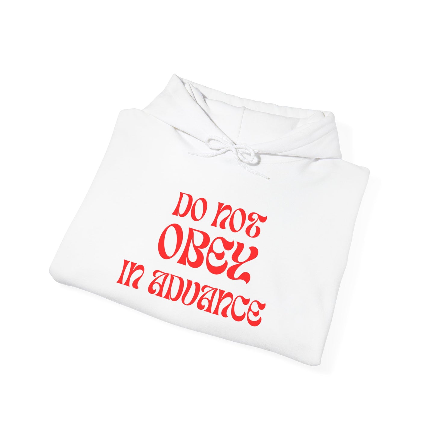 Do Not Obey in Advance - Unisex Hoodie
