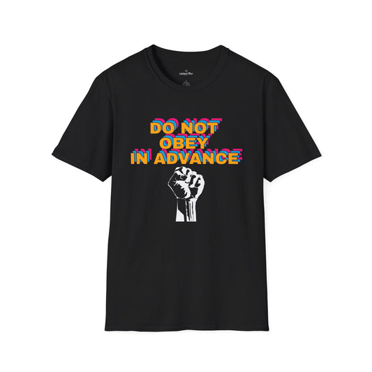 Do Not Obey in Advance - Unisex T-Shirt