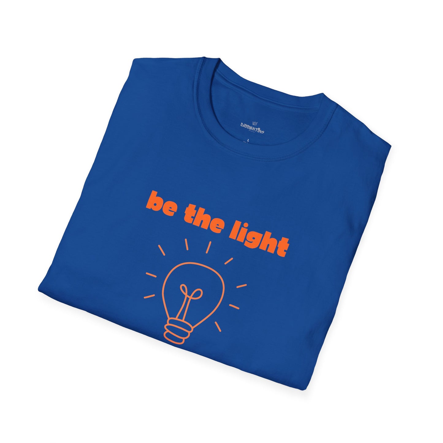 Be The Light - Unisex T-Shirt (Variant)