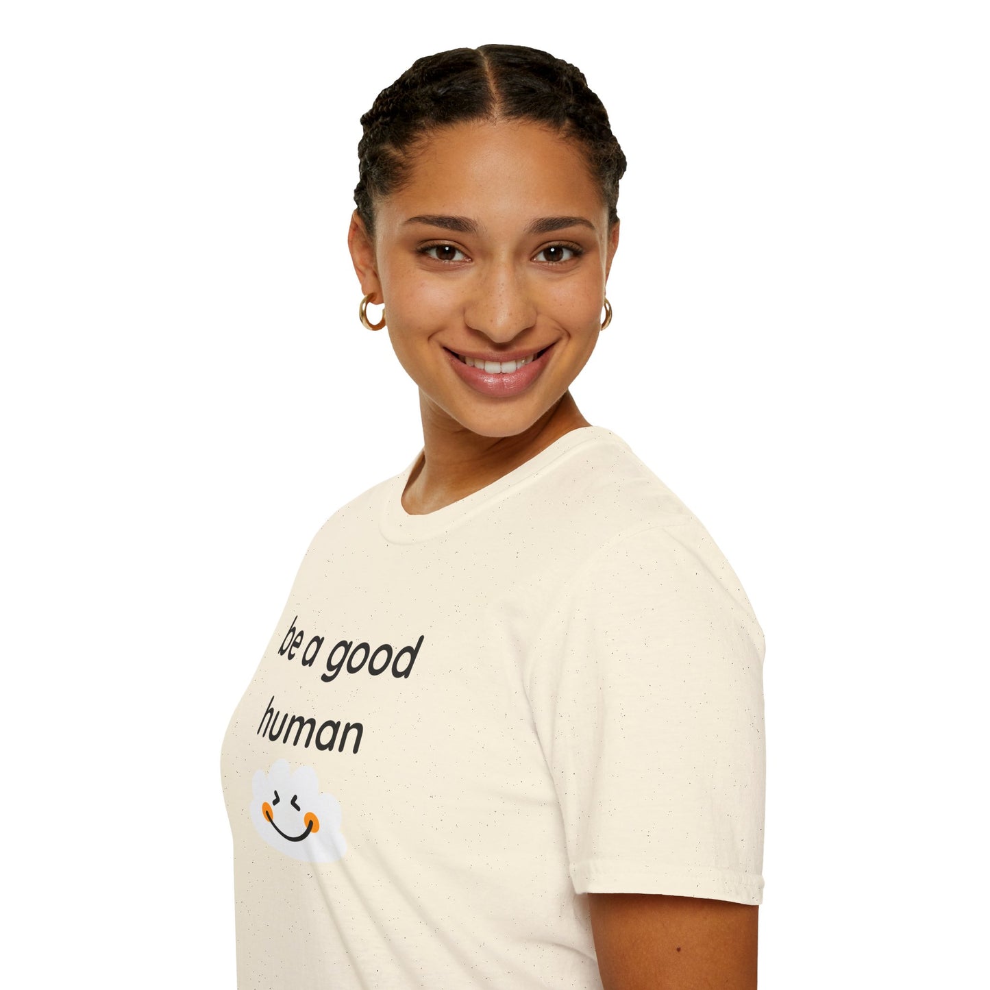 Be a Good Human — Unisex Softstyle T-Shirt