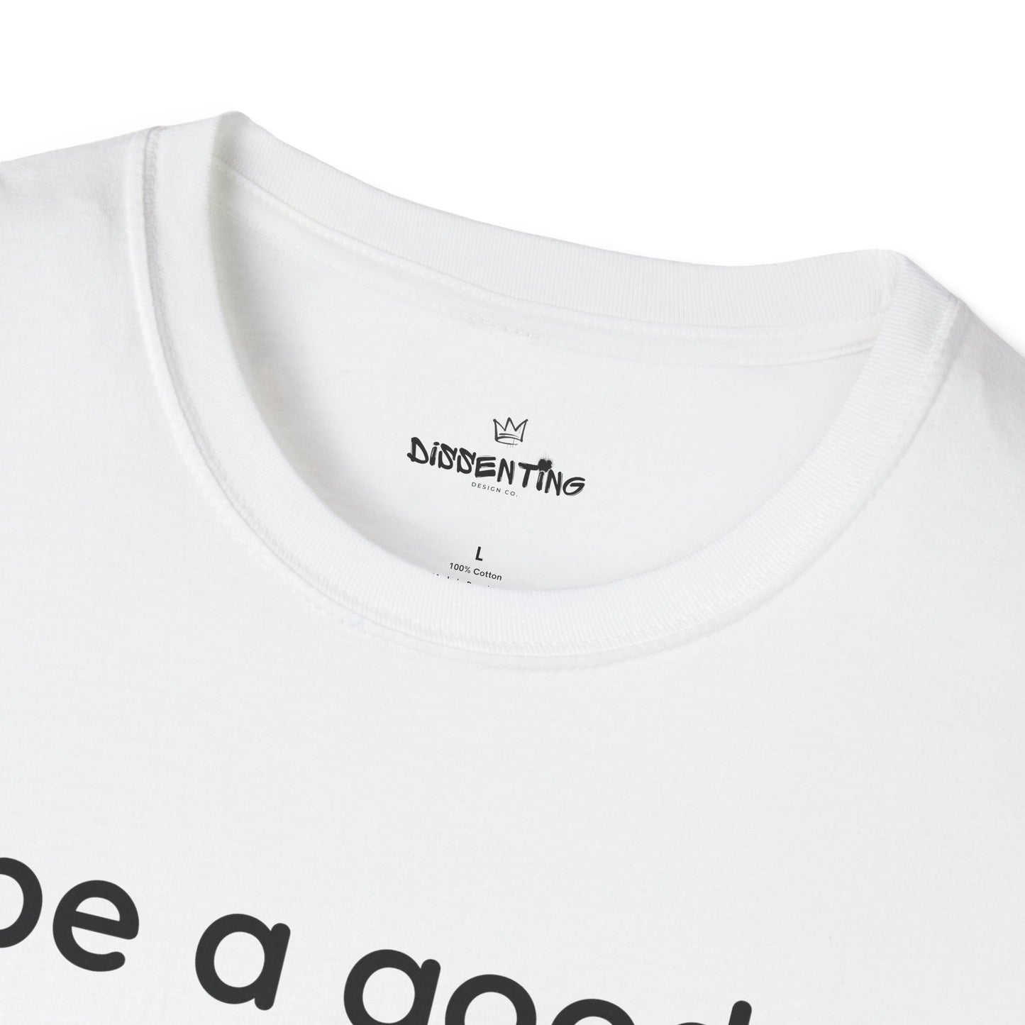 Be a Good Human — Unisex Softstyle T-Shirt
