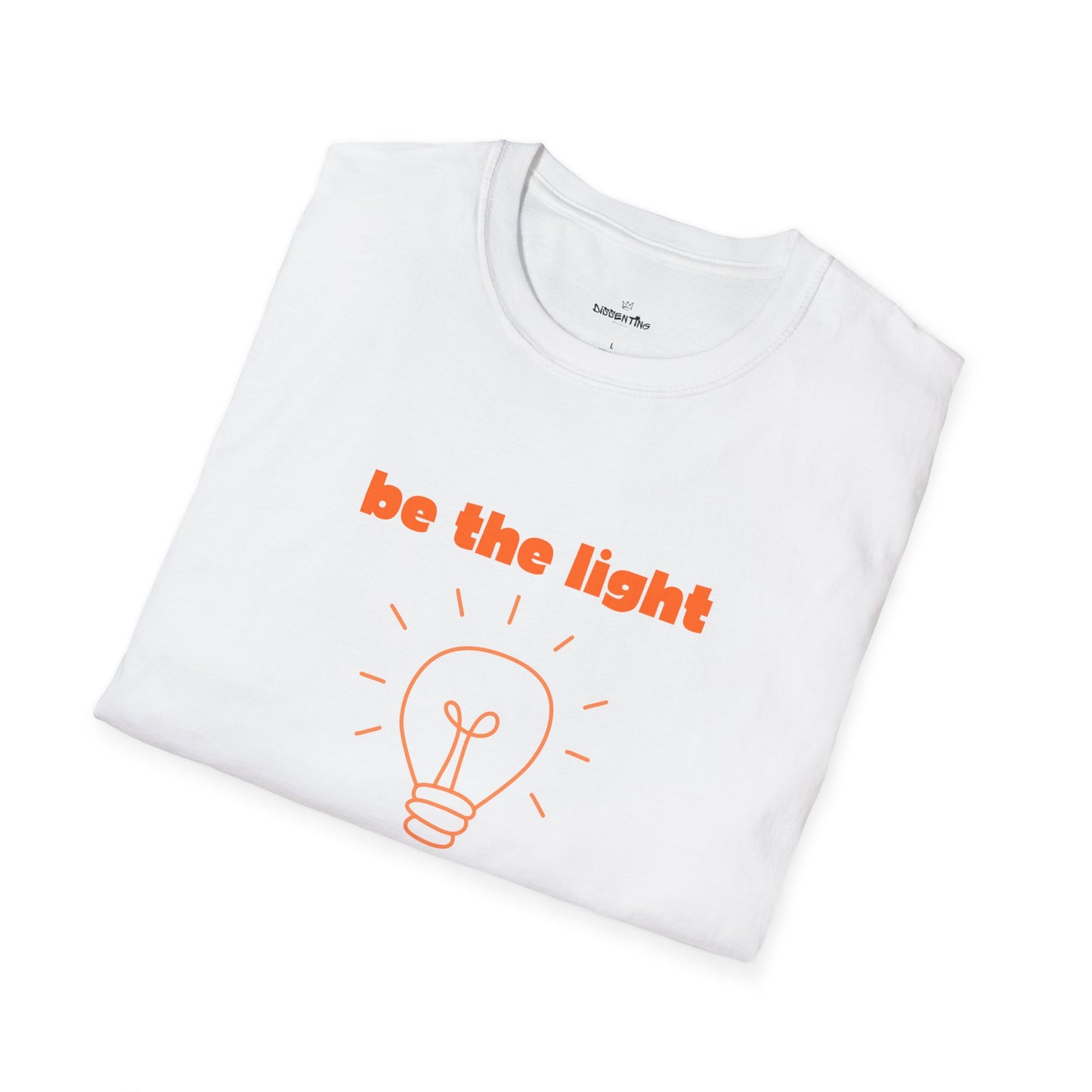 Be The Light - Unisex T-Shirt (Variant)