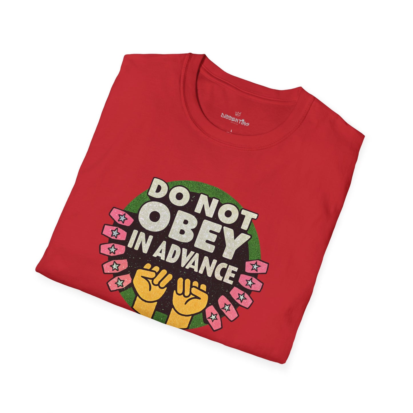 Do Not Obey in Advance – Unisex Softstyle T-Shirt