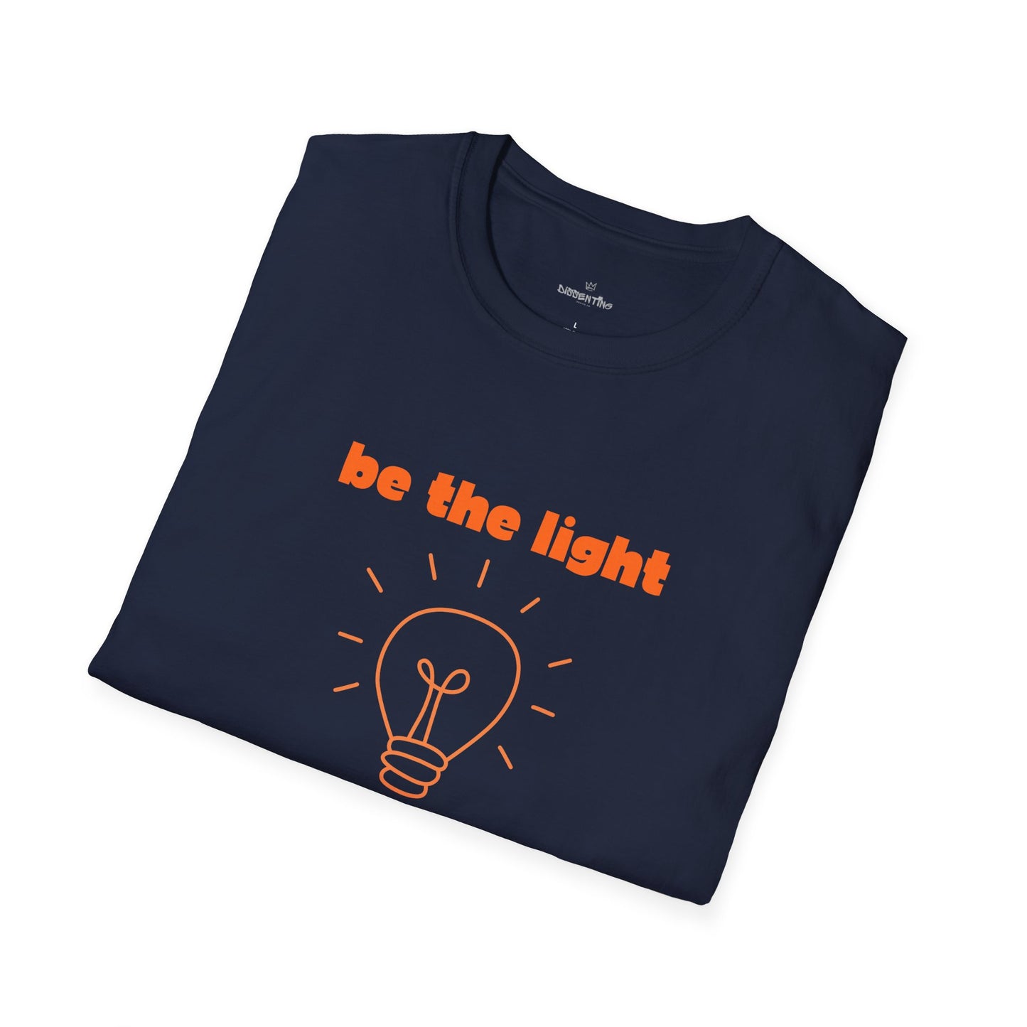 Be The Light - Unisex T-Shirt (Variant)