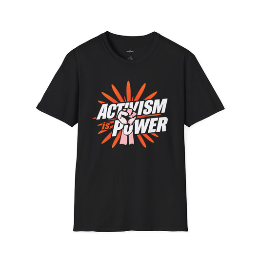 Activism Is Power - Unisex T-Shirt