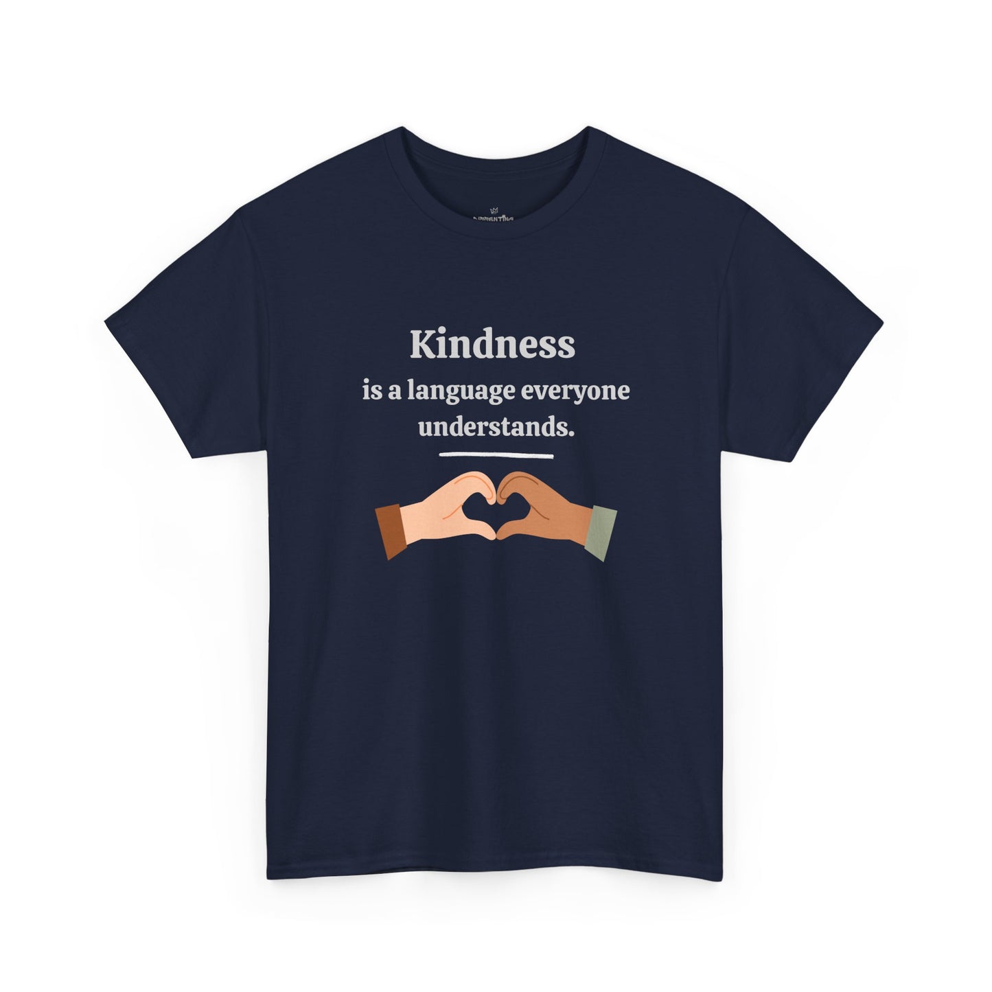 Kindness Is a Language Everyone Understands – Gildan 5000 Unisex Heavy Cotton T-Shirt