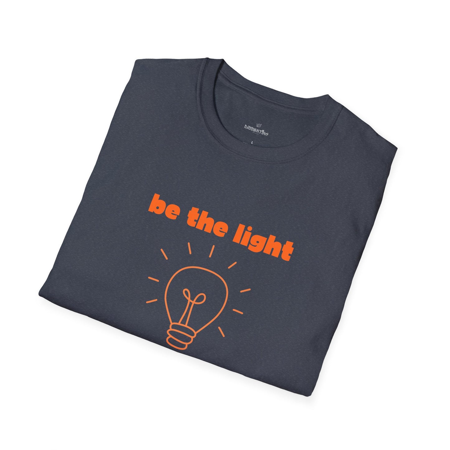 Be The Light - Unisex T-Shirt (Variant)