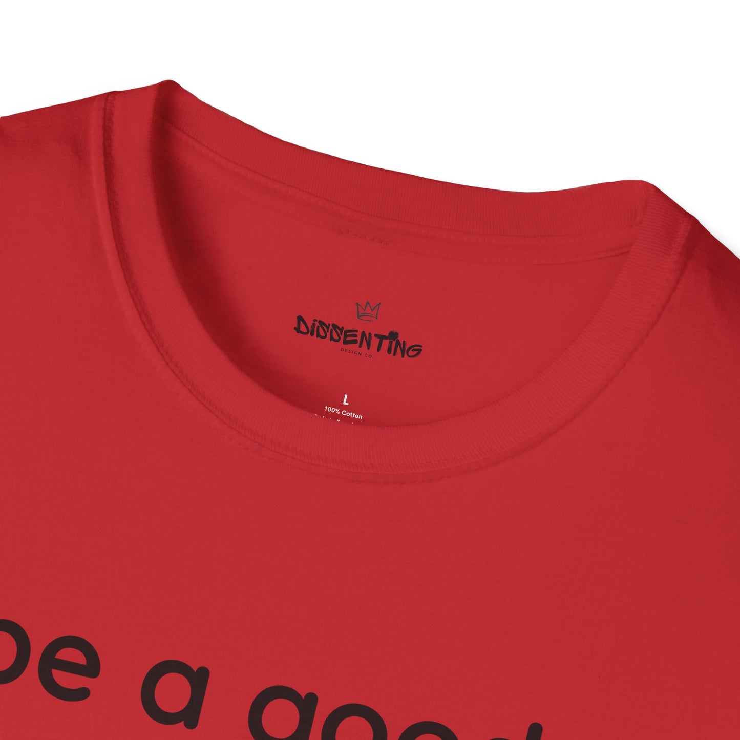 Be a Good Human — Unisex Softstyle T-Shirt