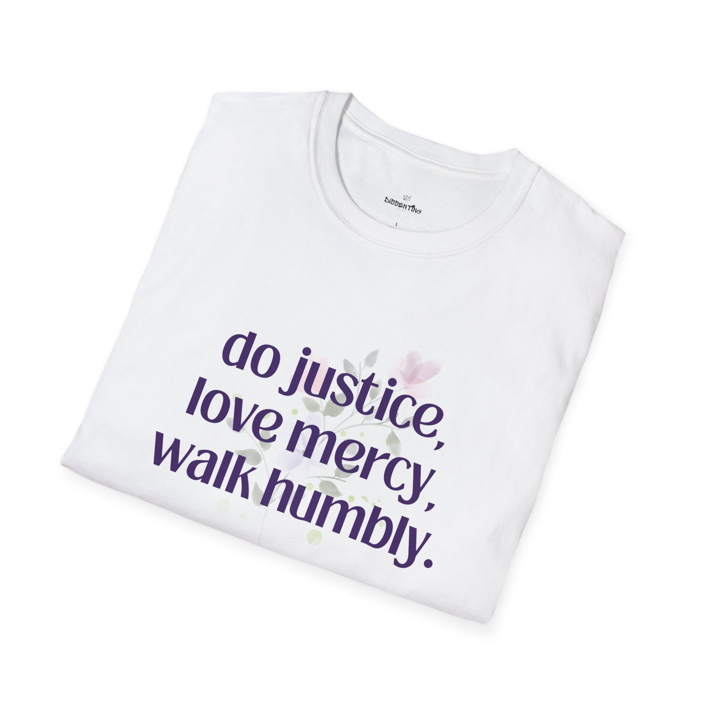Do Justice - Love Mercy - Walk Humbly - Unisex T-Shirt