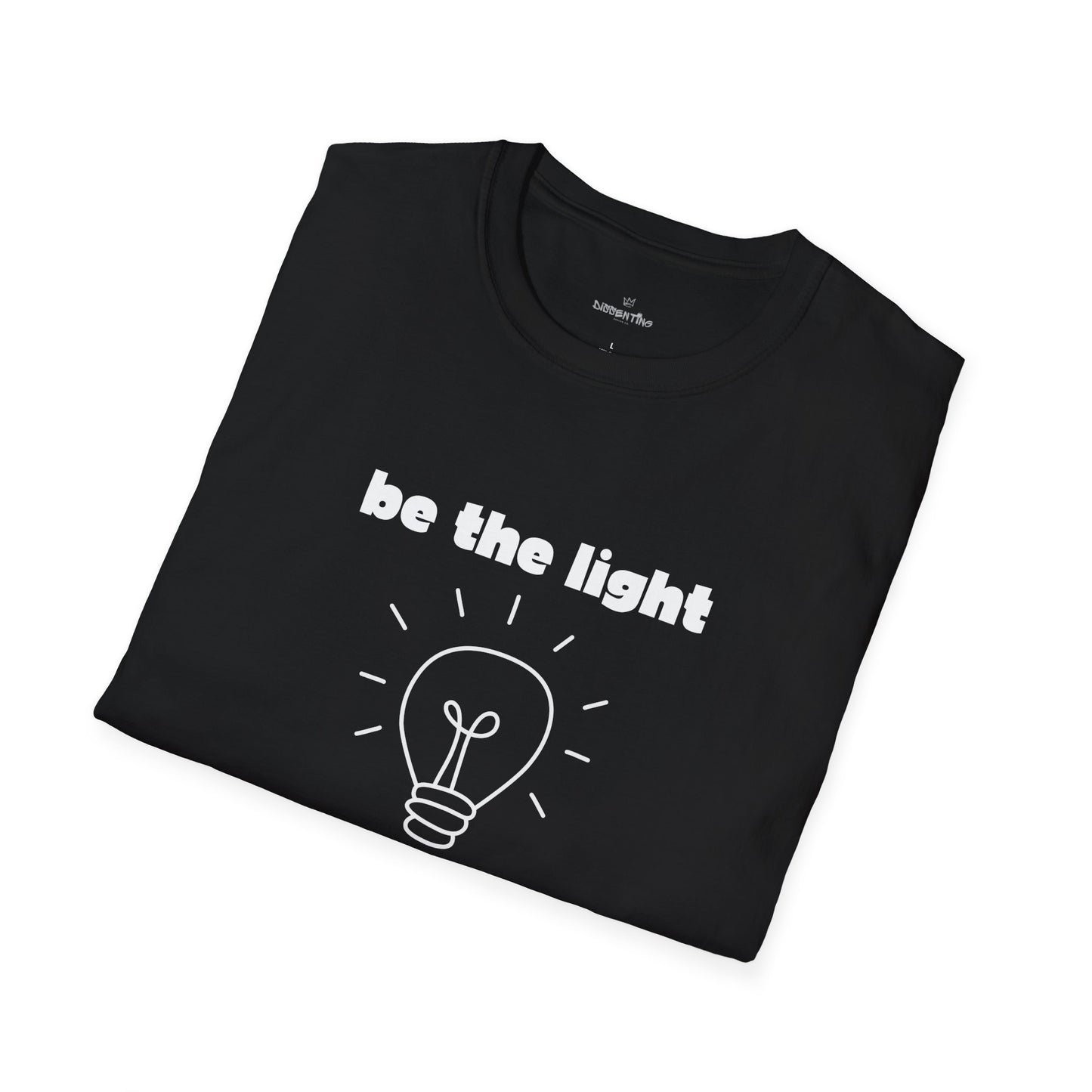 Be The Light - Unisex T-Shirt