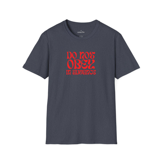 Do Not Obey in Advance – Gildan Unisex Softstyle T-Shirt