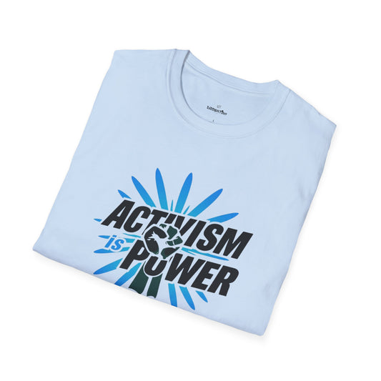 Activism Is Power - Unisex T-Shirt