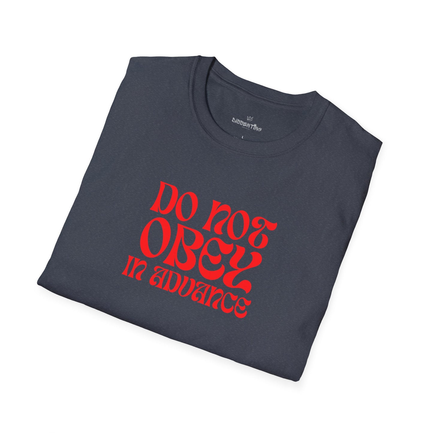 Do Not Obey in Advance – Gildan Unisex Softstyle T-Shirt