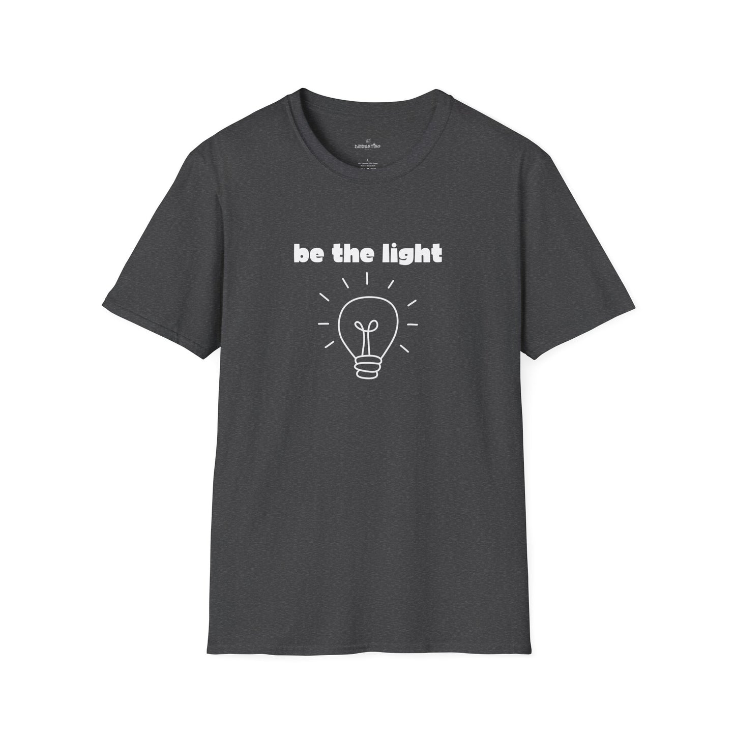 Be The Light - Unisex T-Shirt