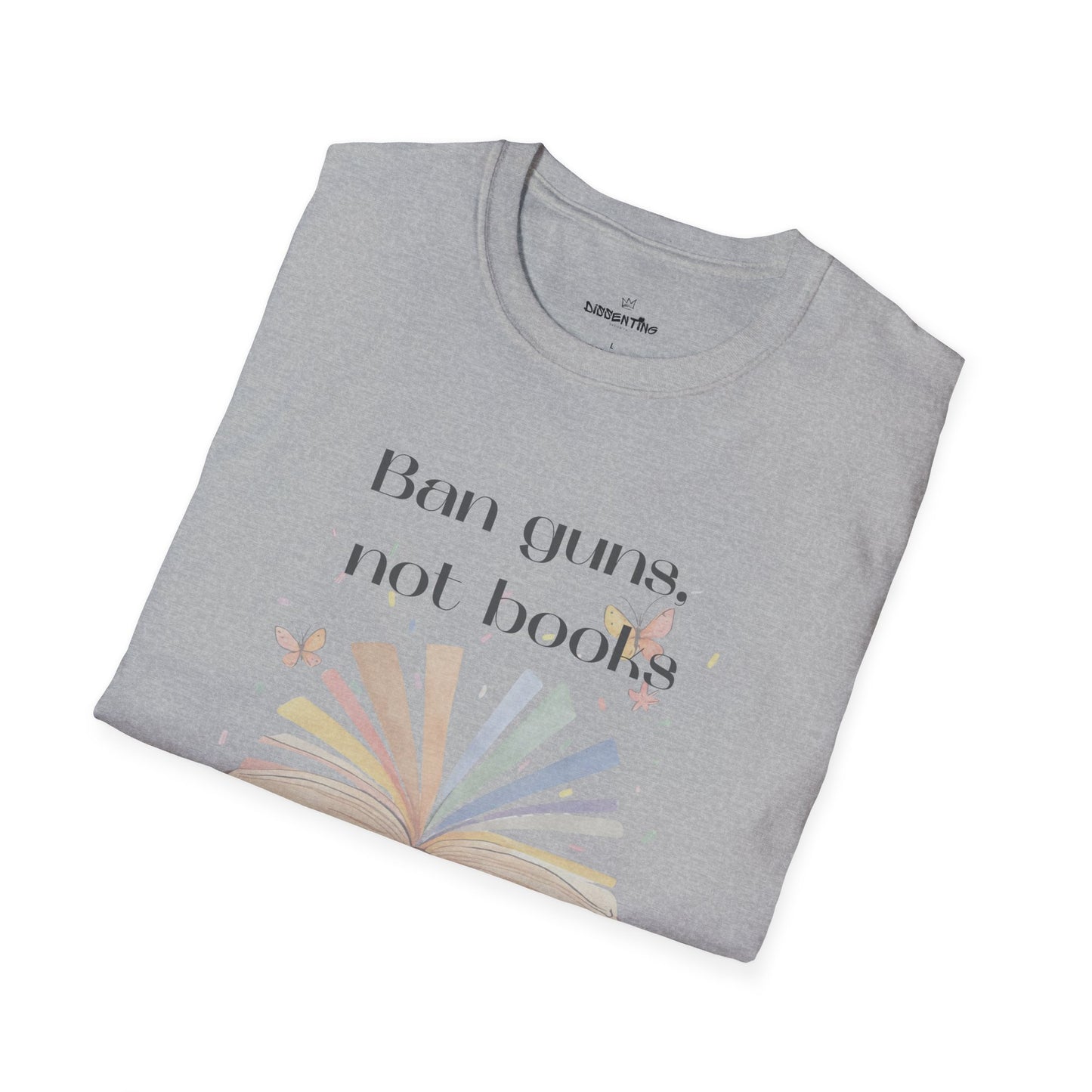 Ban Guns, Not Books – Unisex T-Shirt (Rainbow Book & Butterflies)