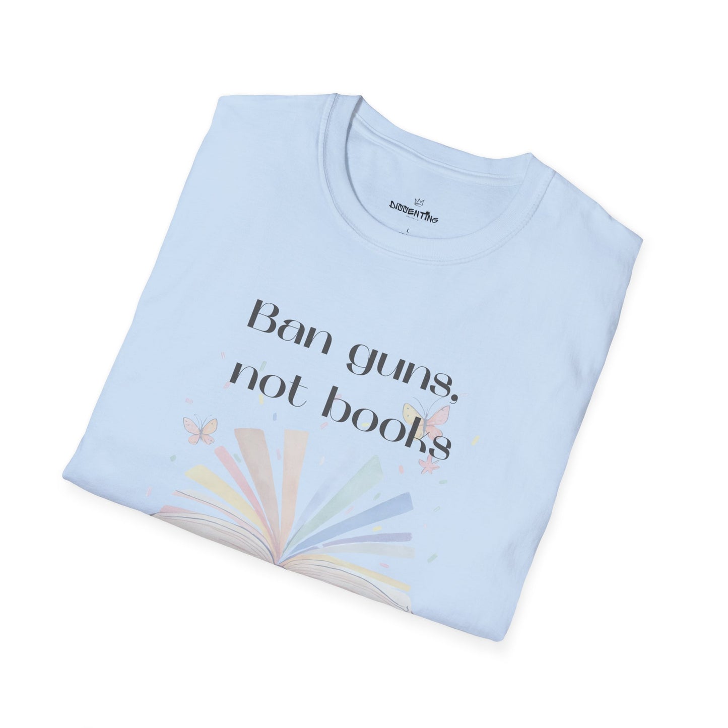 Ban Guns, Not Books – Unisex T-Shirt (Rainbow Book & Butterflies)