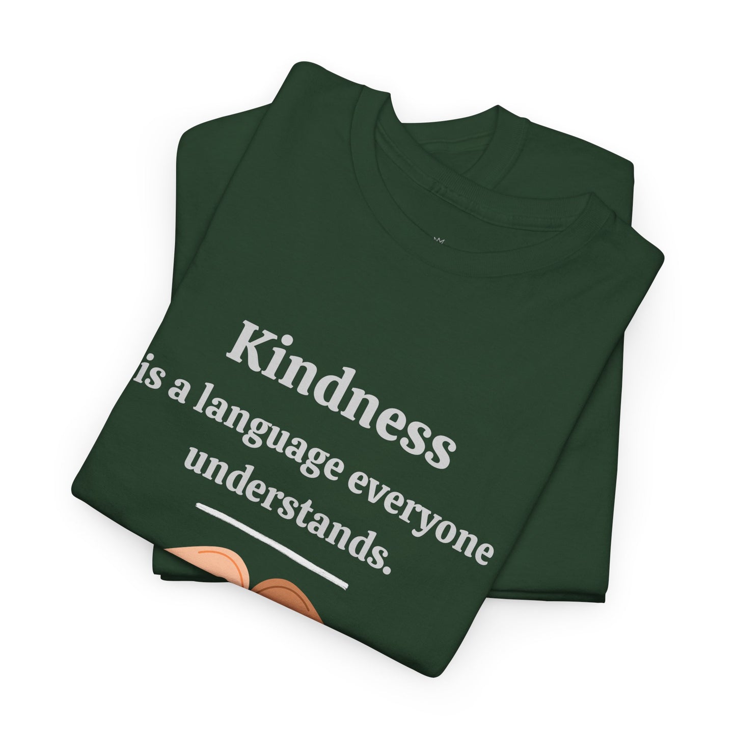 Kindness Is a Language Everyone Understands – Gildan 5000 Unisex Heavy Cotton T-Shirt
