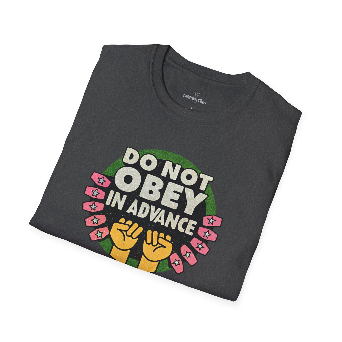 Do Not Obey in Advance – Unisex Softstyle T-Shirt