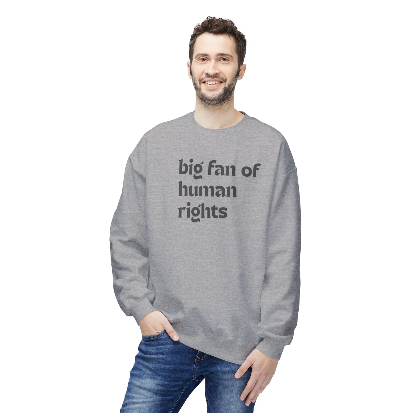 Unisex Fleece Crewneck Sweatshirt - Big Fan of Human Rights, Social Justice Apparel, Statement Wear, Gift for Activists, Cozy Casual Sweater
