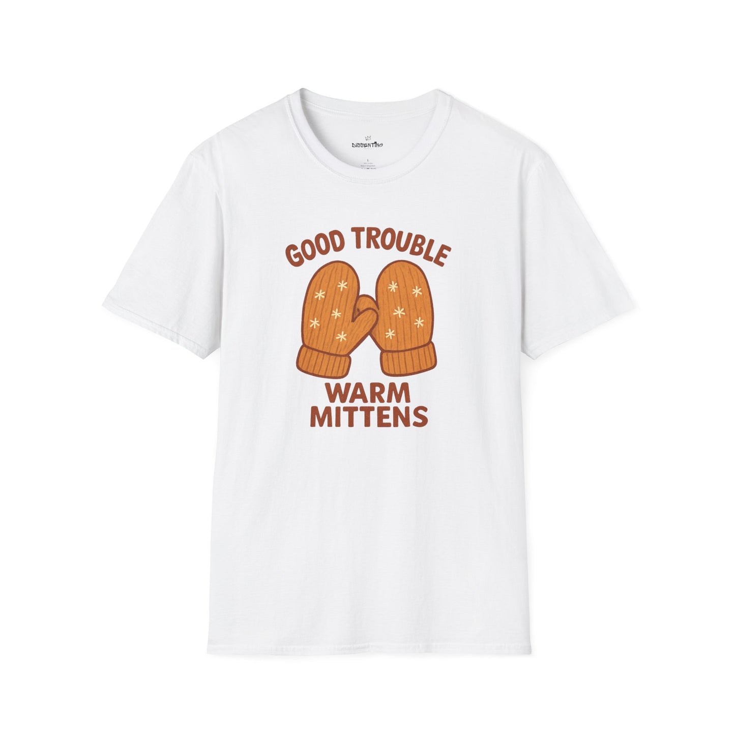 Good Trouble Warm Mittens – Cozy Winter Activist Tee
