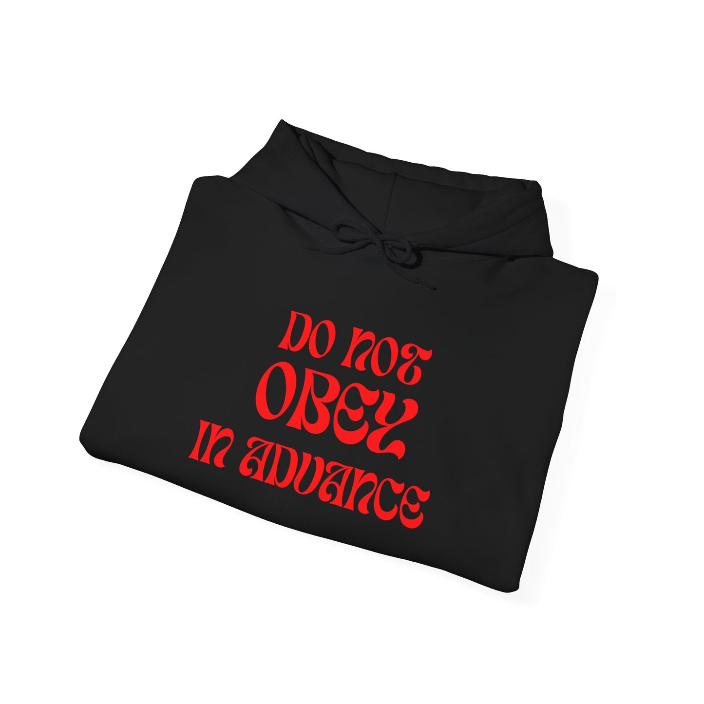 Do Not Obey in Advance - Unisex Hoodie