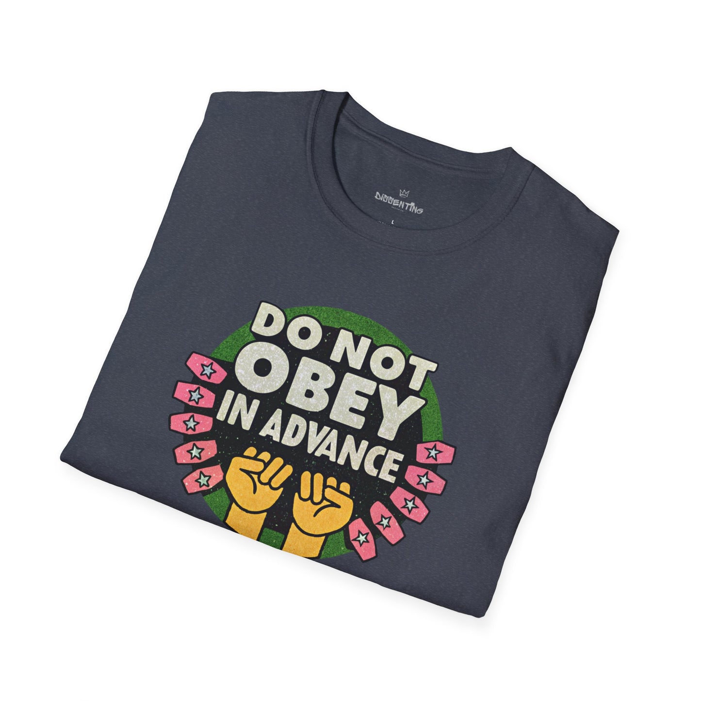 Do Not Obey in Advance – Unisex Softstyle T-Shirt