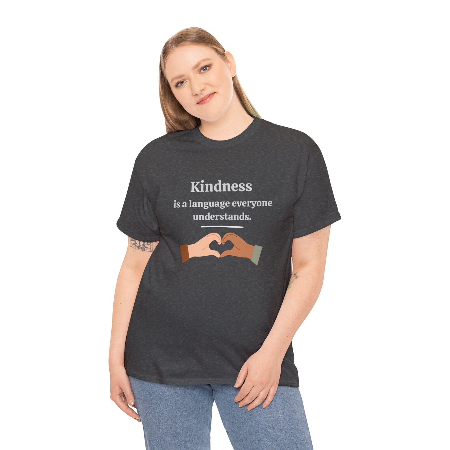 Kindness Is a Language Everyone Understands – Gildan 5000 Unisex Heavy Cotton T-Shirt