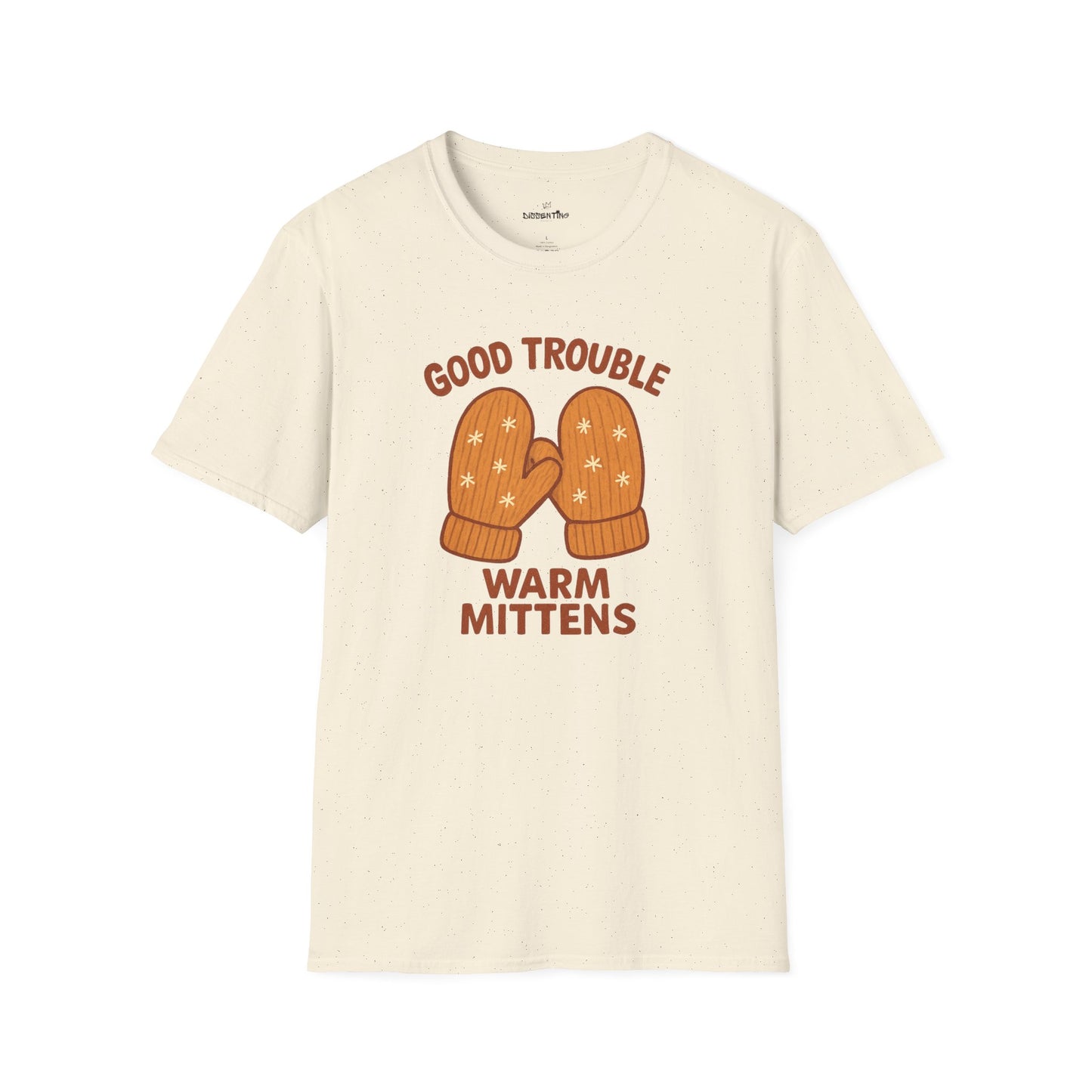 Good Trouble Warm Mittens – Cozy Winter Activist Tee