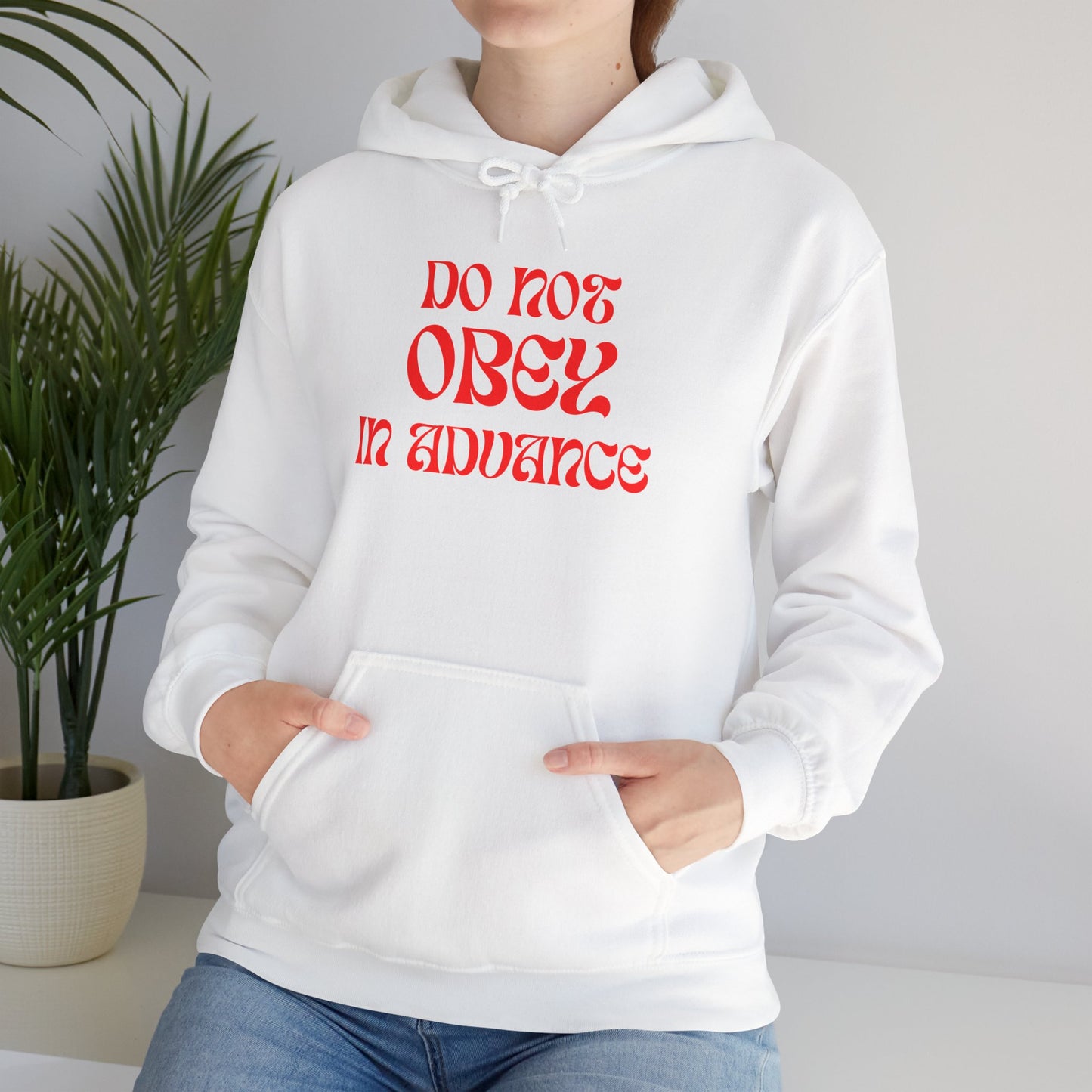 Do Not Obey in Advance - Unisex Hoodie
