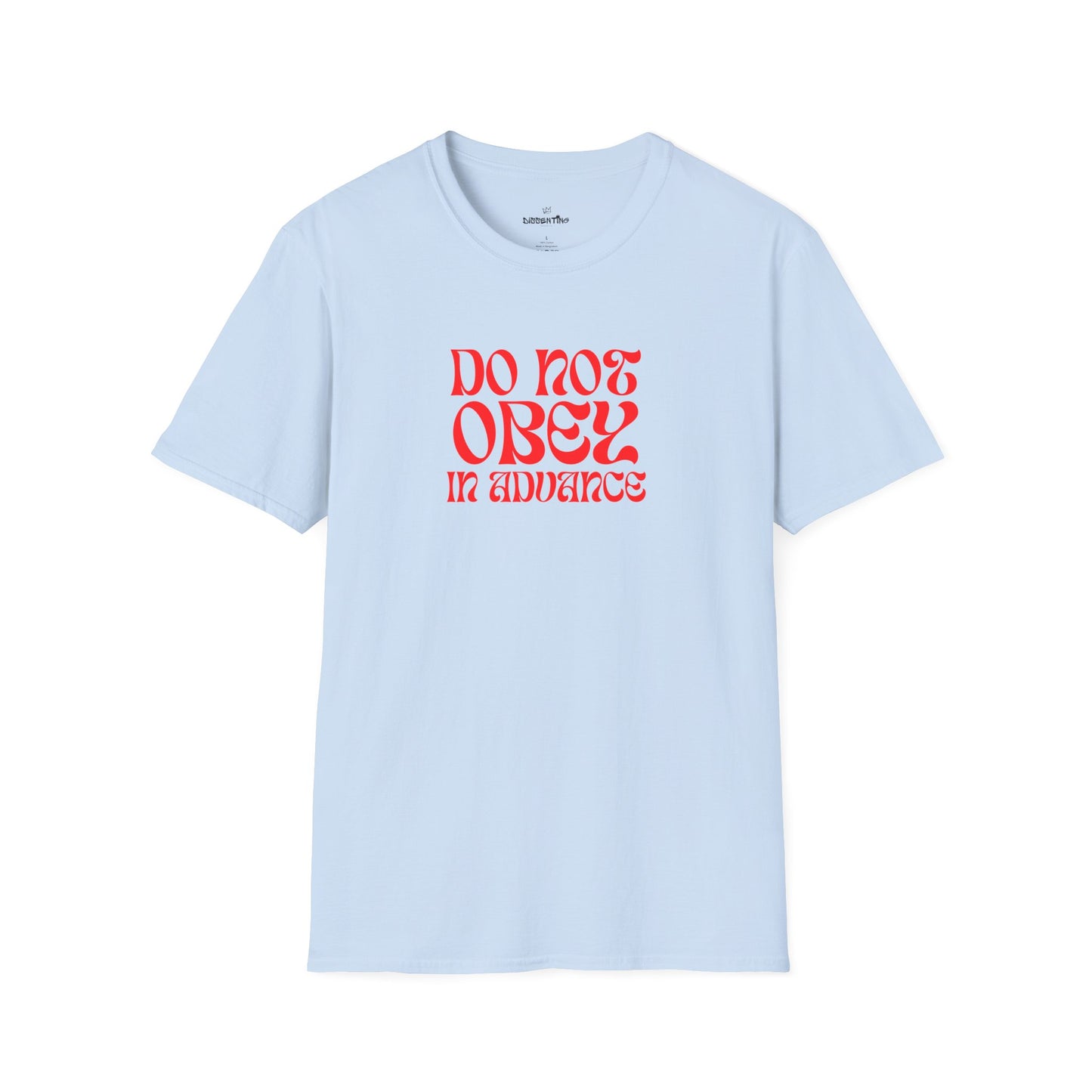 Do Not Obey in Advance – Gildan Unisex Softstyle T-Shirt