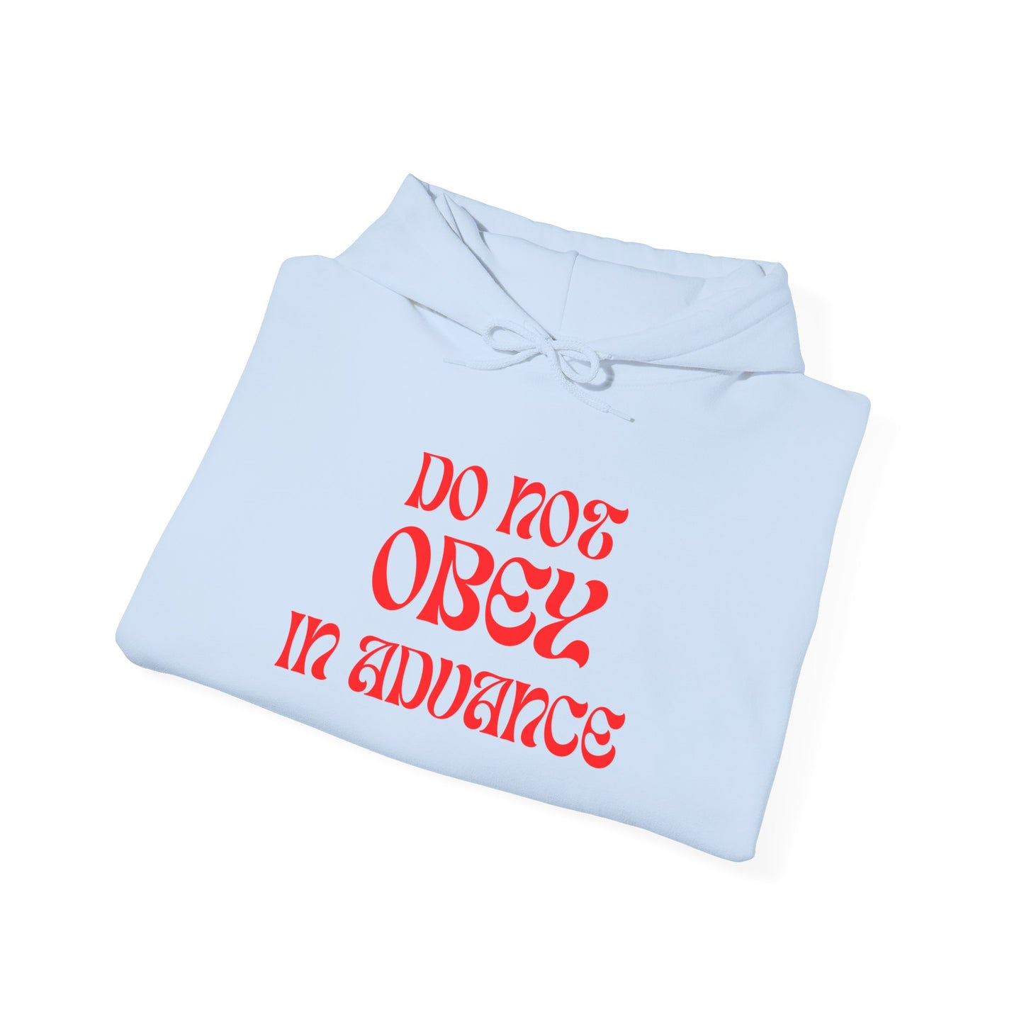 Do Not Obey in Advance - Unisex Hoodie
