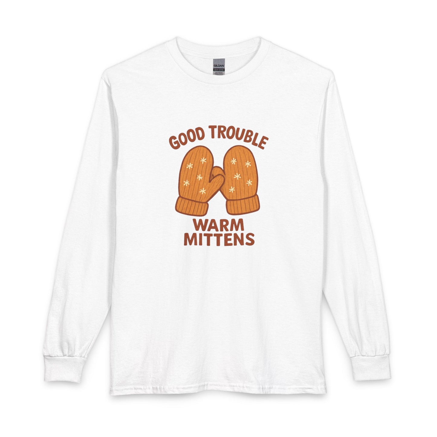 Good Trouble Warm Mittens – Cozy Winter Long Sleeve