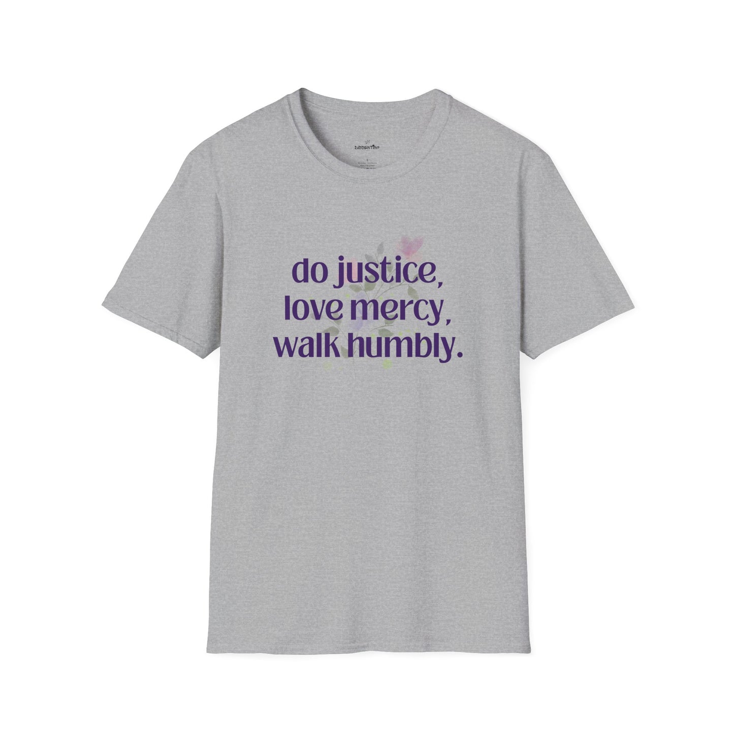 Do Justice - Love Mercy - Walk Humbly - Unisex T-Shirt