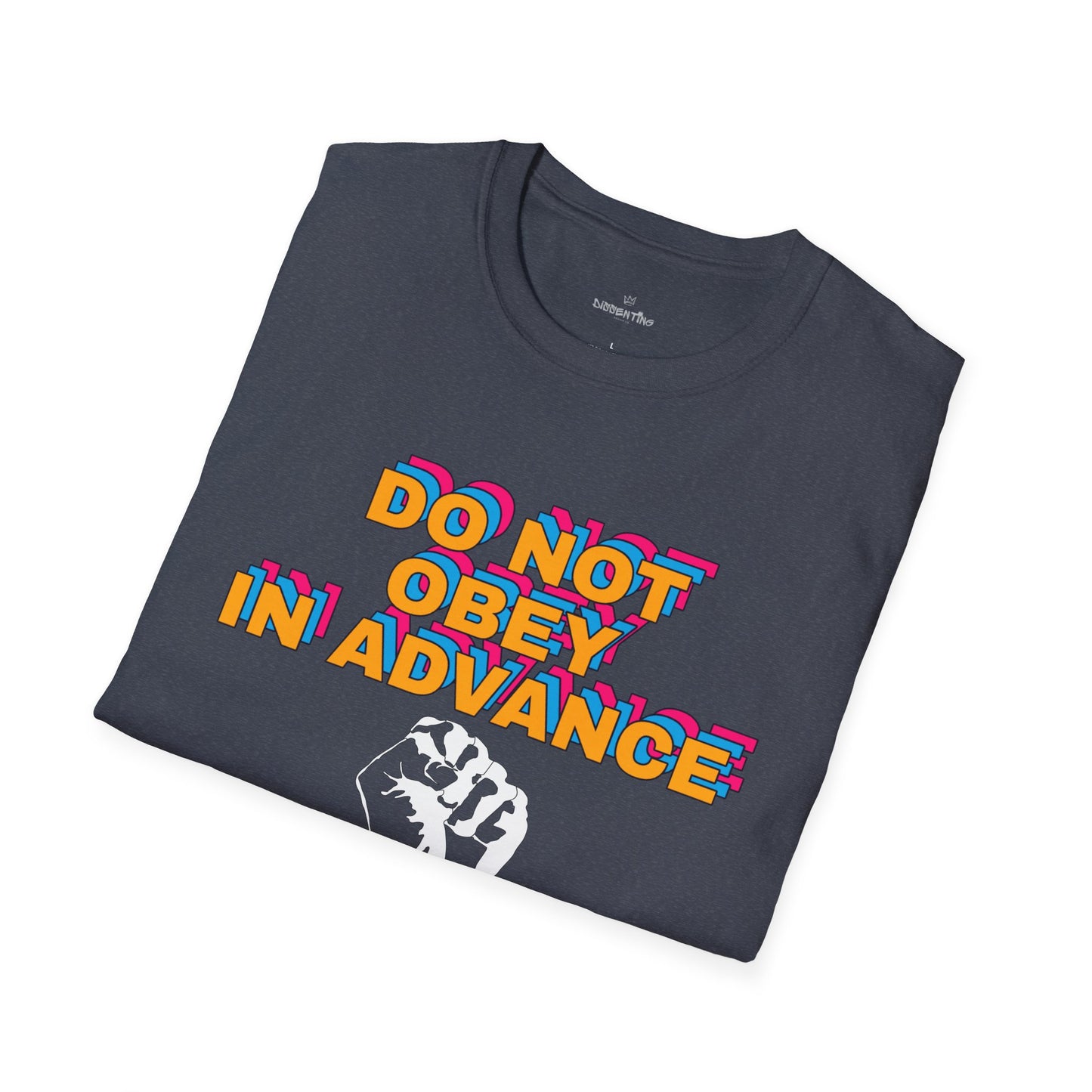 Do Not Obey in Advance - Unisex T-Shirt