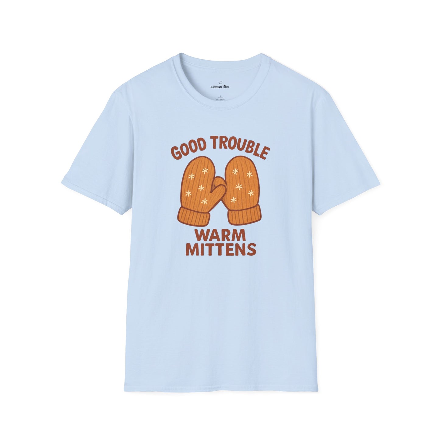 Good Trouble Warm Mittens – Cozy Winter Activist Tee