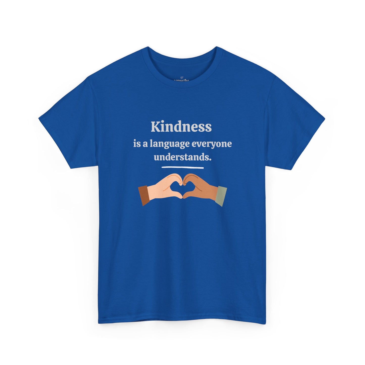 Kindness Is a Language Everyone Understands – Gildan 5000 Unisex Heavy Cotton T-Shirt