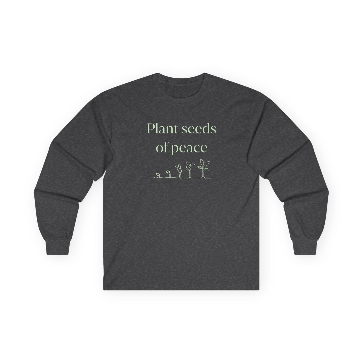 Plant Seeds of Peace Long Sleeve Tee, Unisex Comfort Shirt, Gift for Garden Lovers, Cozy Everyday Wear, Environmental Awareness Apparel